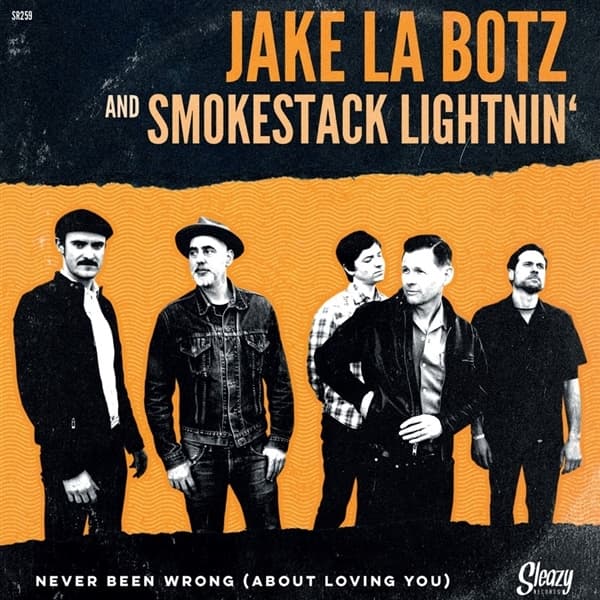 Jake La Botz And Smokestack Lightnin' - Never Been Wrong (About Loving You / Mystery Train (7" Single)
