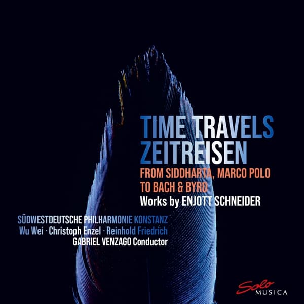 Christoph Enzel, Gabriel Venzago, Reinhold Friedrich - Schneider: Time Travels: From Siddharta, Marco Polo To Bach & Byrd (CD)