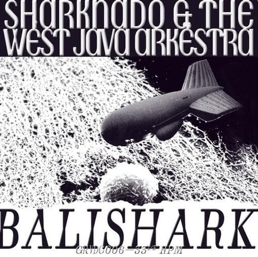 Sharknado & The West Java Arkéstra - Balishark (LP)