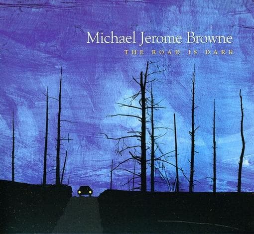 Michael Jerome Browne - Road Is Dark