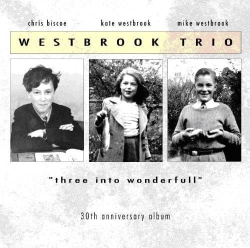 Westbrook Trio - Three Into Wonderfull