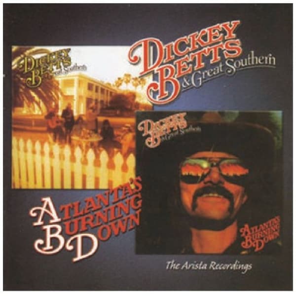 Dickey Betts & Great Southern - Great Southern | Atlanta's Burning Down (The Arista Recordings) (CD)