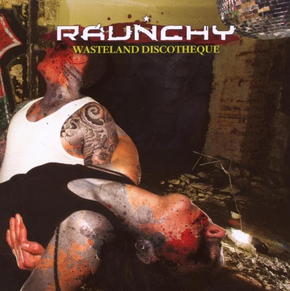 Raunchy - Wasteland Discotheque (CD)
