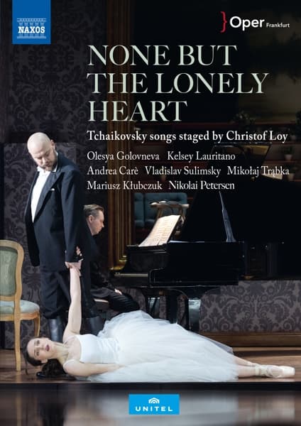 Olesya Golovneva, Vladislav Sulimsky, Kelsey Lauritano - None But The Lonely Heart, Tchaikovsky Songs Staged by Christof Loy (DVD)