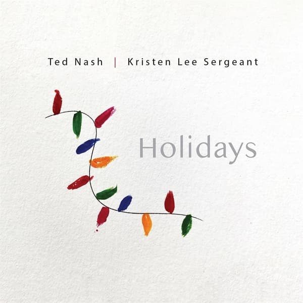 Ted Nash & Kristeen Lee Sergeant - Holidays (CD)