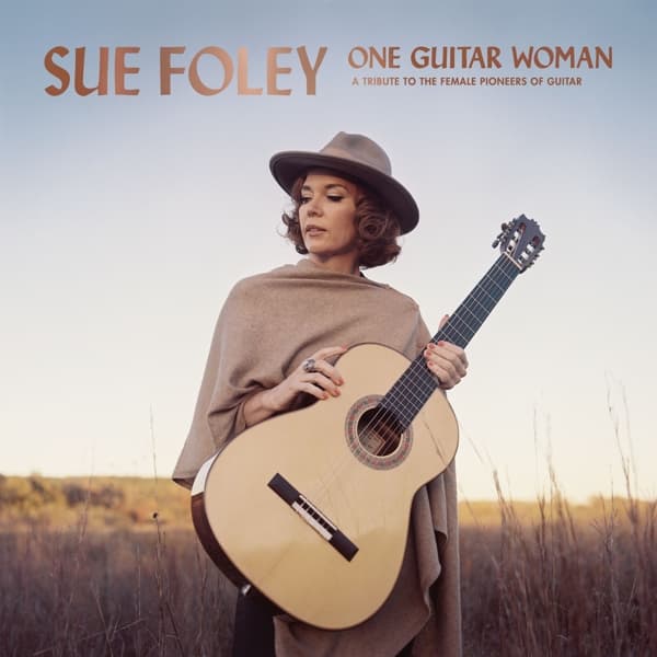 Sue Foley - One Guitar Woman (A Tribute To The Female Pioneers Of Guitar) (CD)