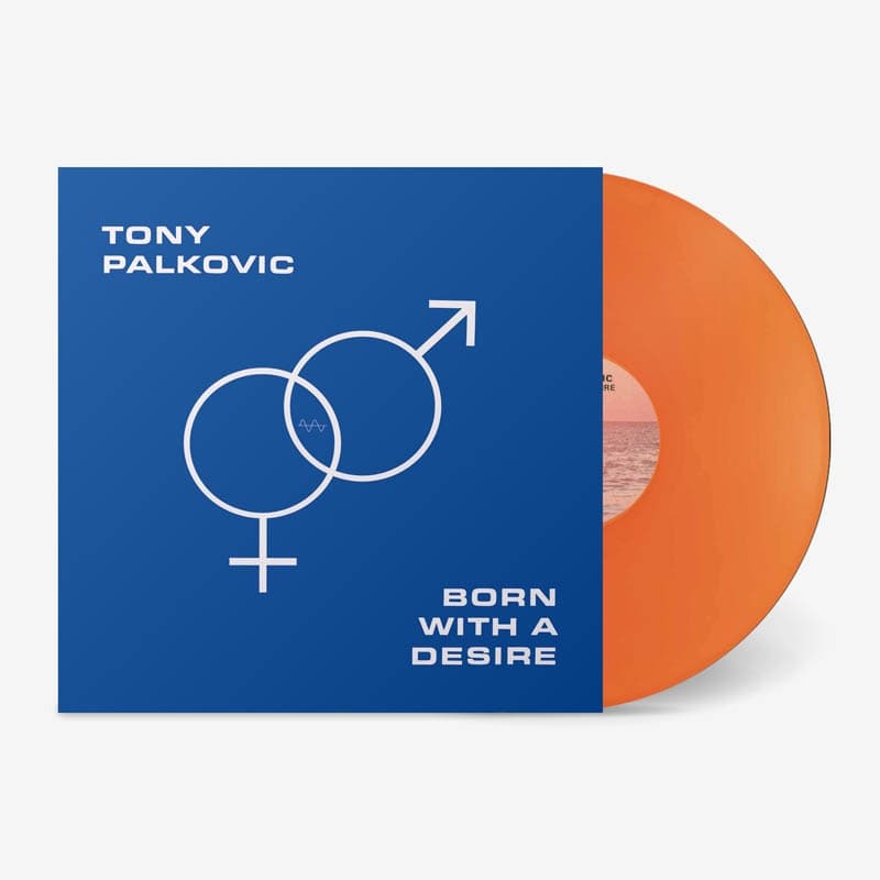Tony Palkovic - Born With A Desire (LP) (Coloured Vinyl)