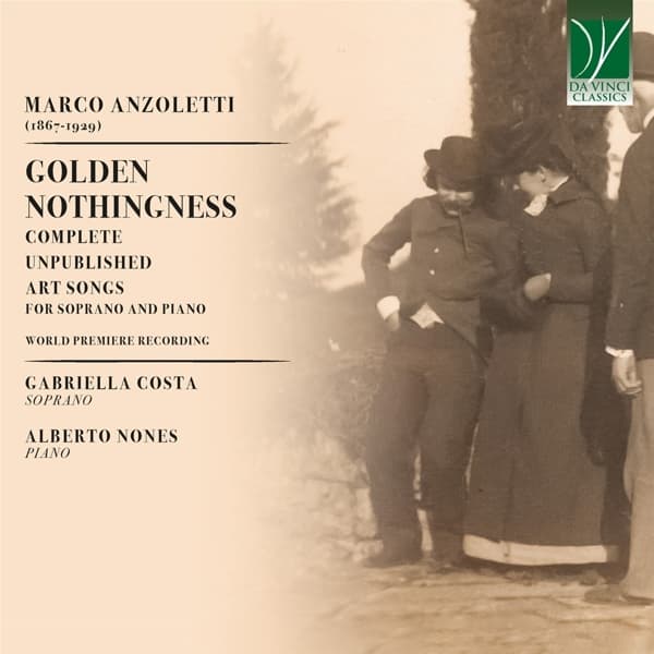 Gabriella Costa & Alberto Nones - Marco Anzoletti: Golden Nothingness (Complete Unpublished Art Songs For Soprano And Piano) (CD)