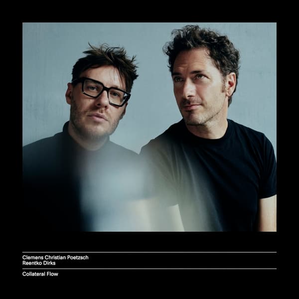 Clemens Christian Poetzsch & Reentko Dirks - Collateral Flow (LP)