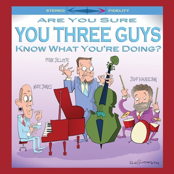 Mike Jones, Penn Jillete & Jeff Hamilton - Are You Sure You Three Guys Know What You Are Doing? (CD)