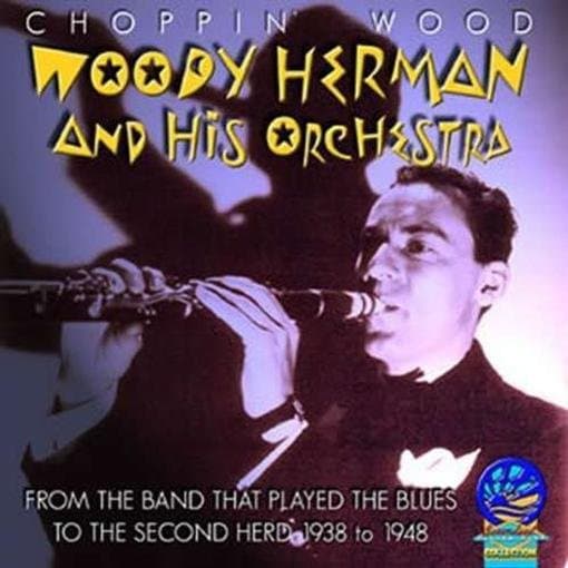 Woody Herman Orchestra (the) - Choppin' Wood