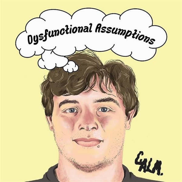 Calm - Dysfunctional Assumptions (CD)