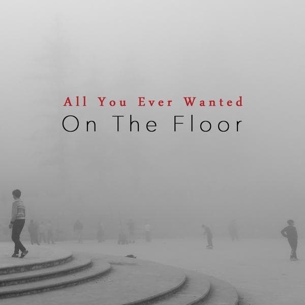 On The Floor - All You Ever Wanted (CD)