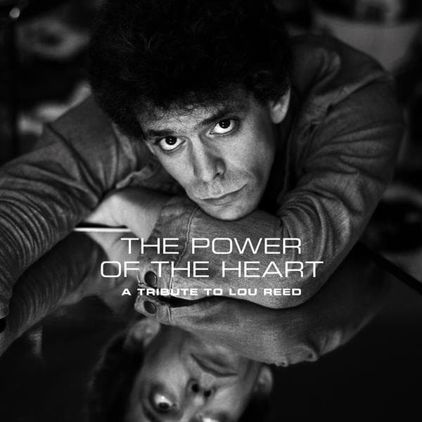 Reed, Lou / Various Artists - The Power Of The Heart - A Tribute To Lou Reed