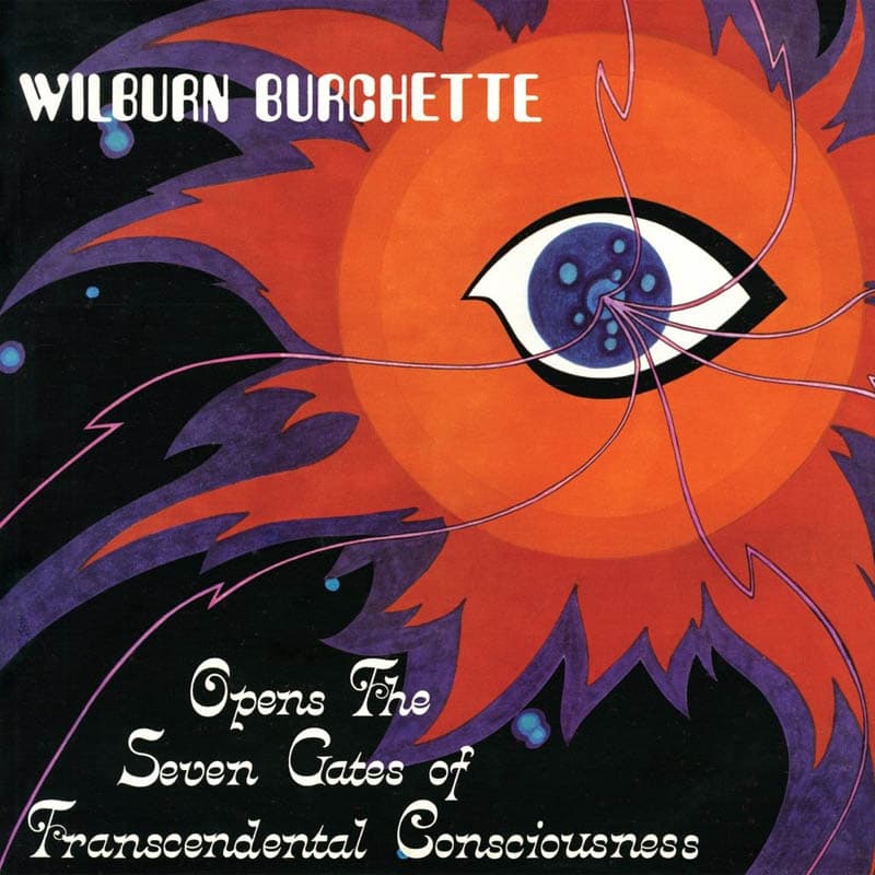 Master Wilburn Burchette - Opens The Seven Gates Of Transcendental Consciousness (LP) (Limited Edition)