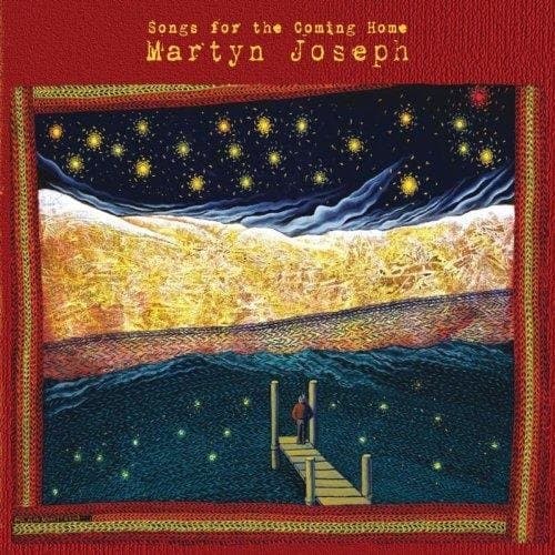 Martyn Joseph - Songs For The Coming Home