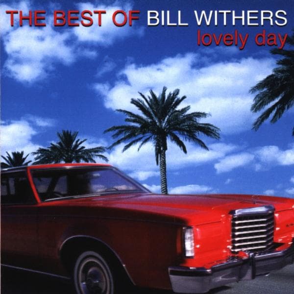 Bill Withers - Lovely Day (the Best Of Bill Withers)