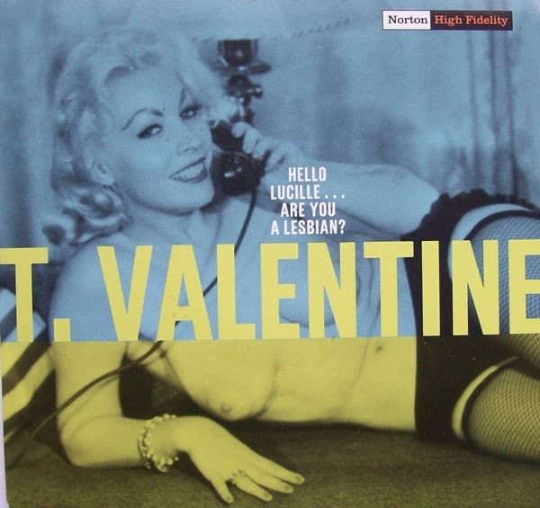 T. Valentine - Hello Lucille... Are You Lesbian? (7" Single)