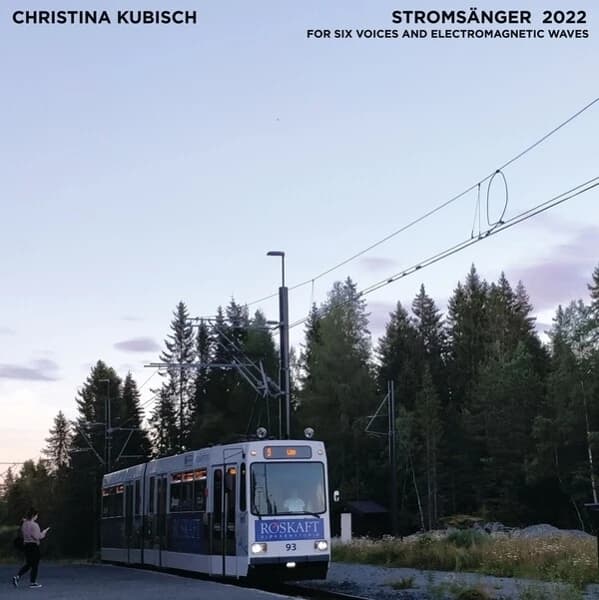 Christina Kubisch & Trondheim Voices - Stromsänger 2022: For Six Voices And Electromagnetic Waves (LP)