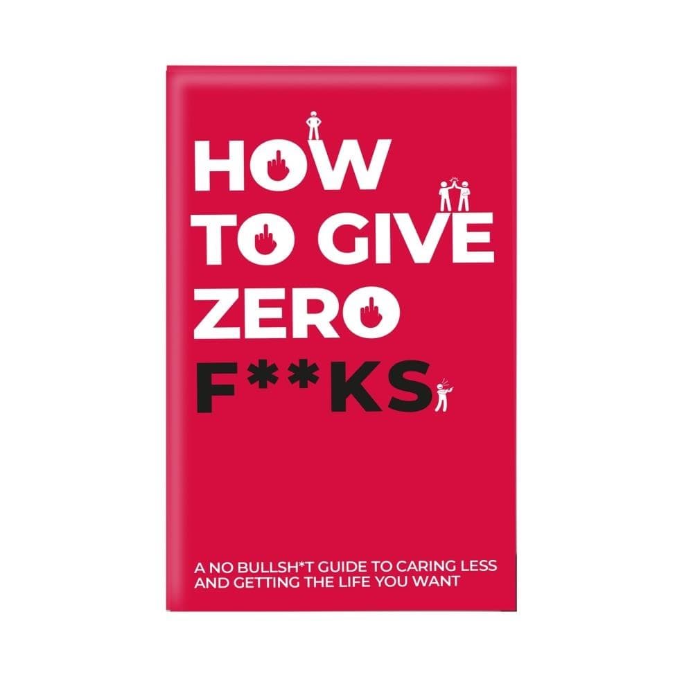 How to Give Zero F**ks (Gift Republic)