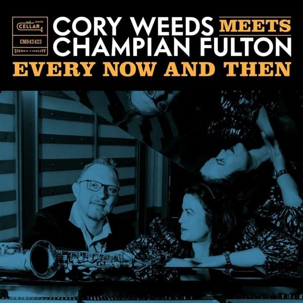 Cory Weeds & Champion Fulton - Every Now And Then (Live At OCL Studios) (CD)