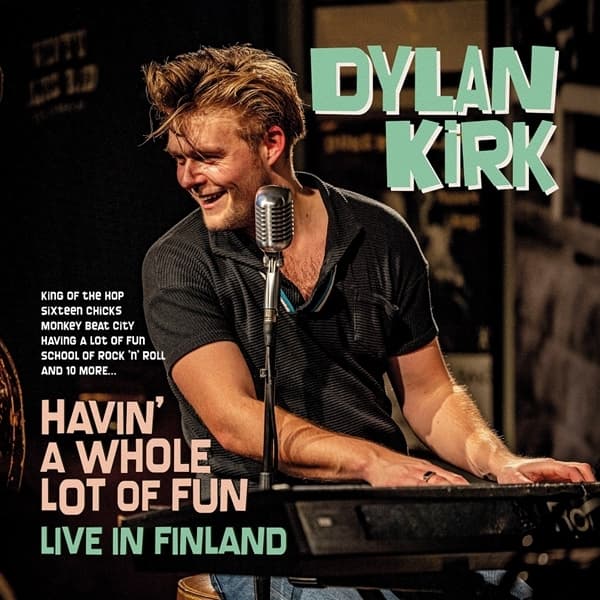 Dylan Kirk - Havin' A Whole Lot Of Fun (Live In Finland) (CD)