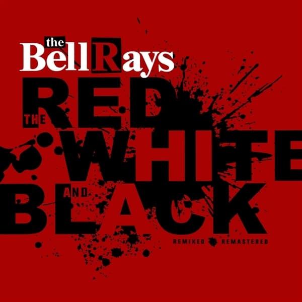 Bellrays - The Red, White And Black (LP) (Remastered)
