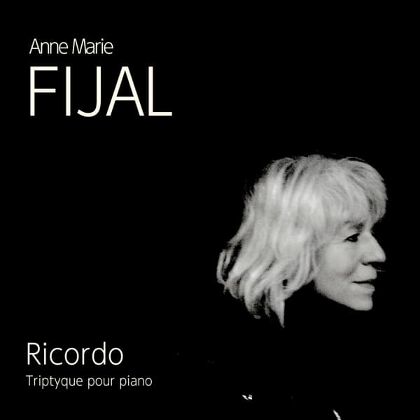 Anne Marie Fijal - Ricordo: Triptyque Pour Piano (CD)