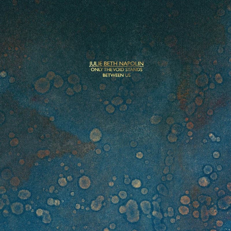 Julie Beth Napolin - Only The Void Stands Between Us (LP)
