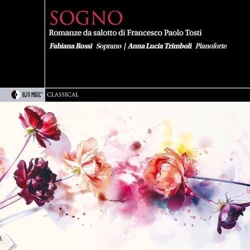 Fabiana Rossi & Anna Lucia Trimboli - Sogno: Romanze Da Salotto Di Francesco Paolo Tosti (CD)
