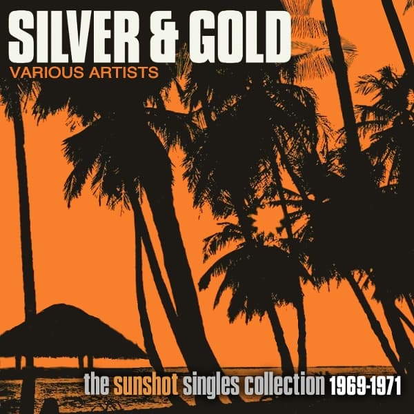 Various Artists - Silver And Gold: The Sunshot Records Collection 1969-1971 (2 CD)
