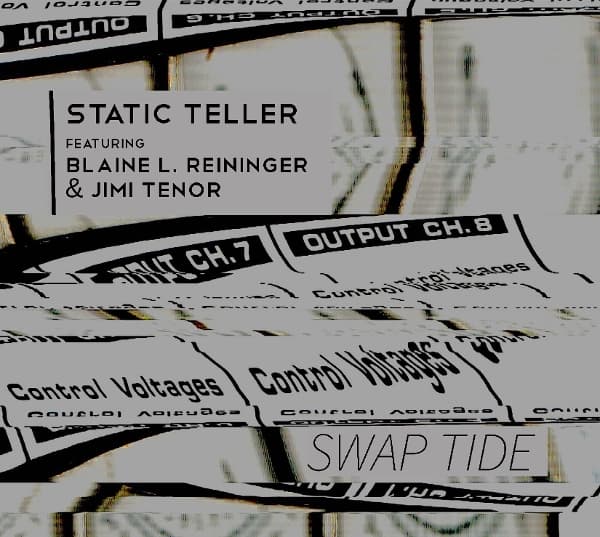 Static Teller Feat. Blain Reininger & Jimmy Tenor - Swap Tide (CD)