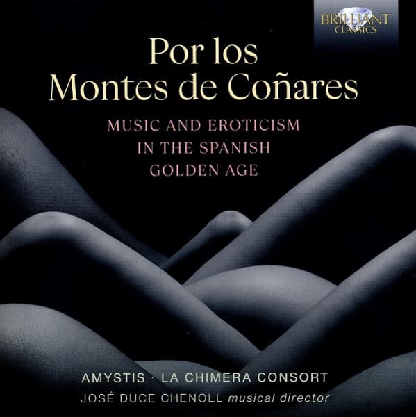 Amystis, La Chimera Consort & José Duce Chenoll - Por Los Montes De Coñares: Music And Erotism In The Spanish Golden Age (CD)