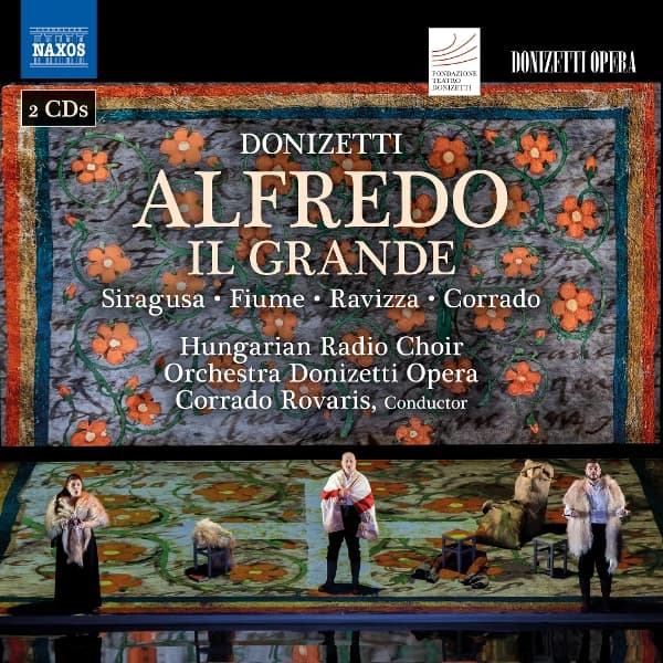 Antonino Siragusa, Gilda Fiume, Hungarian Radio Choir, Donizetti Opera Orchestra, Corrado Rovaris - Donizetti: Alfredo Il Grande (2 CD)