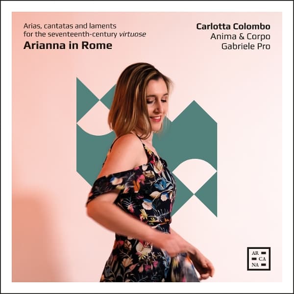 Carlotta Colombo, Anima & Corpo, Gabriele Pro - Arianna In Rome. Arias, Cantatas And Laments For The Seventeenth-Century Virtuose (CD)