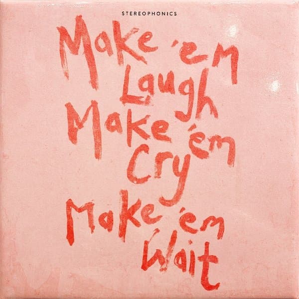 Stereophonics - Make 'Em Laugh, Make 'Em Cry, Make 'Em Wait (CD)
