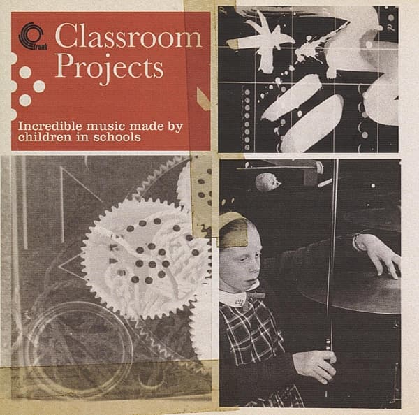Various Artists - Classroom Projects - Incredible Music Made By Children In Schools (CD)