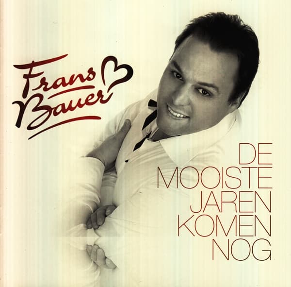 Frans Bauer - De Mooiste Jaren Komen Nog (CD)
