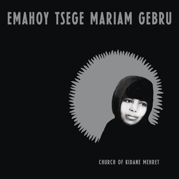 Emahoy Tsege Mariam Gebru - Church Of Kidane Mehret (MC)