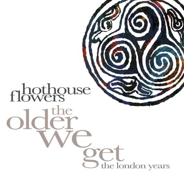 Hothouse Flowers - The Older We Get: The London Years (8 CD)
