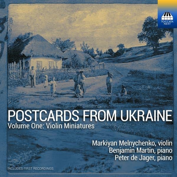 Markiyan Melnychenko, Peter De Jager, Benjamin Martin - Postcards From Ukraine, Volume One: Violin Miniatures (CD)