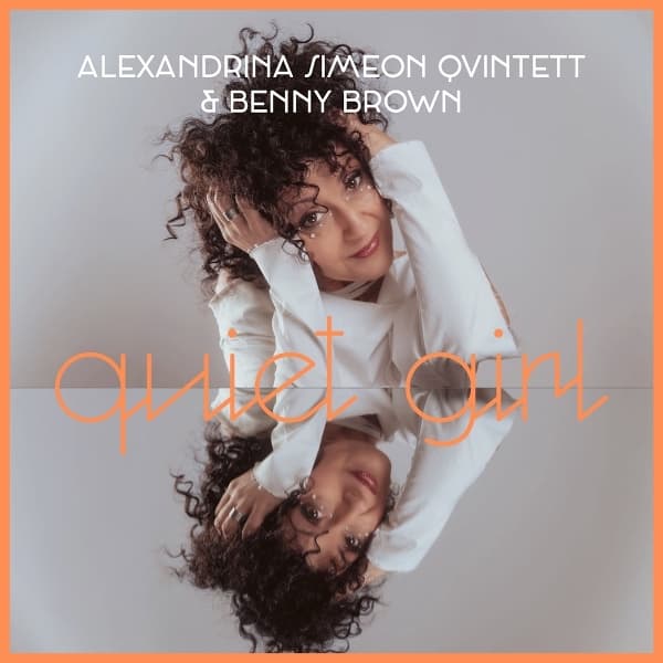 Alexandrina Simeon Quintett & Benny Brown - Quiet Girl: A Tribute To The Quiet Profound Works... (CD)