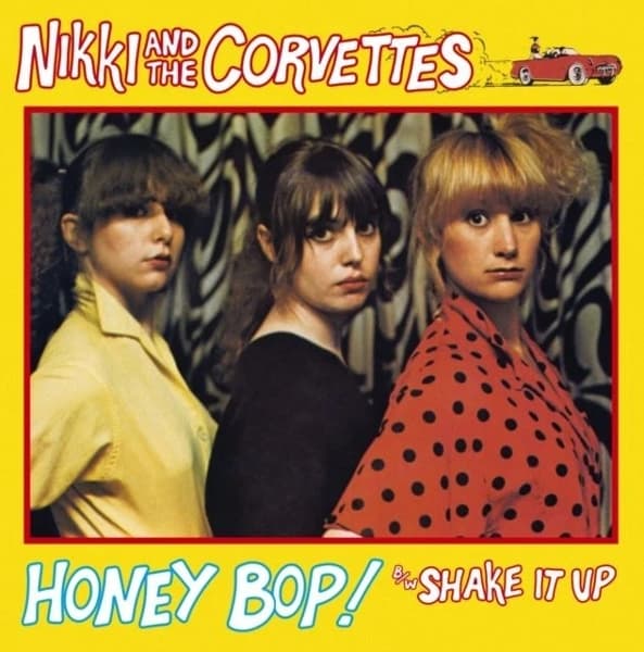 Nikki & The Corvettes - Honey Bop!/Shake It Up (7" Single)