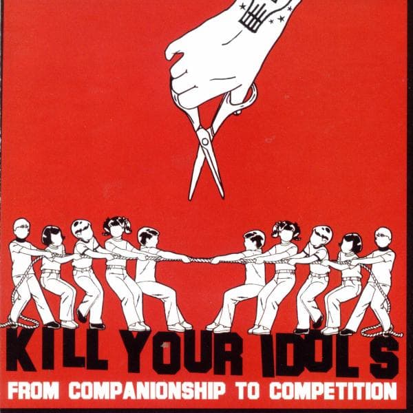 Kill Your Idols - From Companionship To Competition (CD)