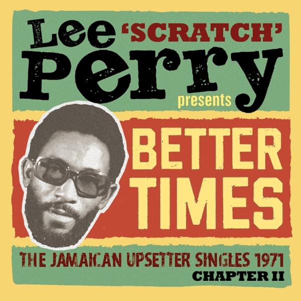Various Artists - Lee 'Scratch' Perry Presents Better Times: The Jamaican Upsetter Singles 1971, Chapter II (2 CD)