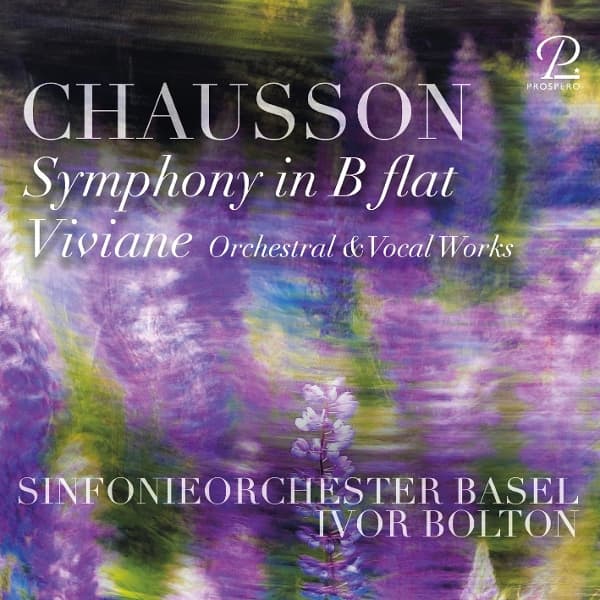 Lauranne Oliva, Marie-Claude Chappuis, David Delacroix, Ivor Bolton, Sinfonieorchester Basel - Chausson: Symphony No. 1 - Chansons (CD)
