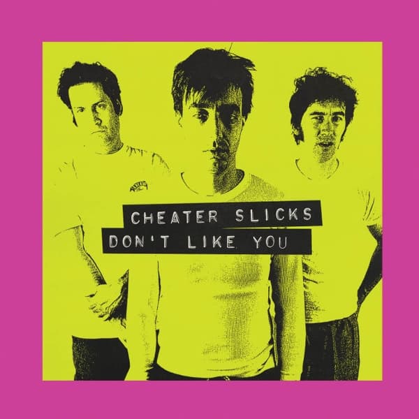 Cheater Slicks - Don't Like You (LP)
