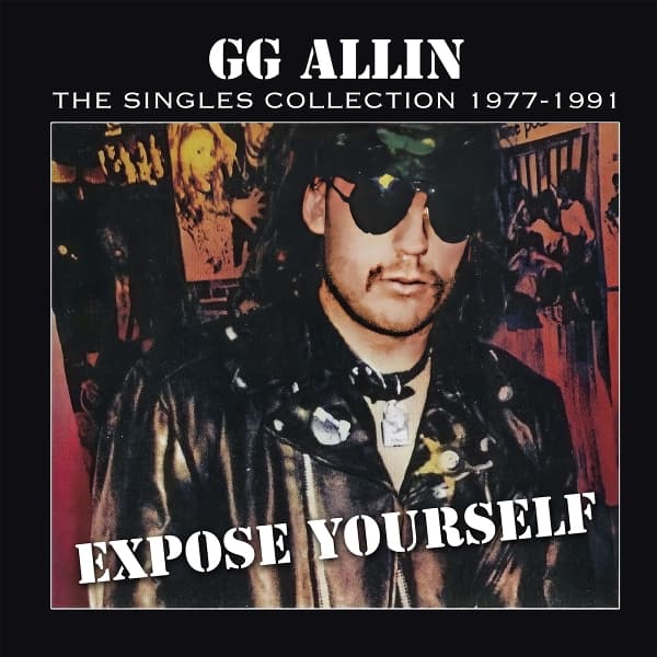 GG Allin - Expose Yourself: The Singles Collection 1977-1991 (LP)