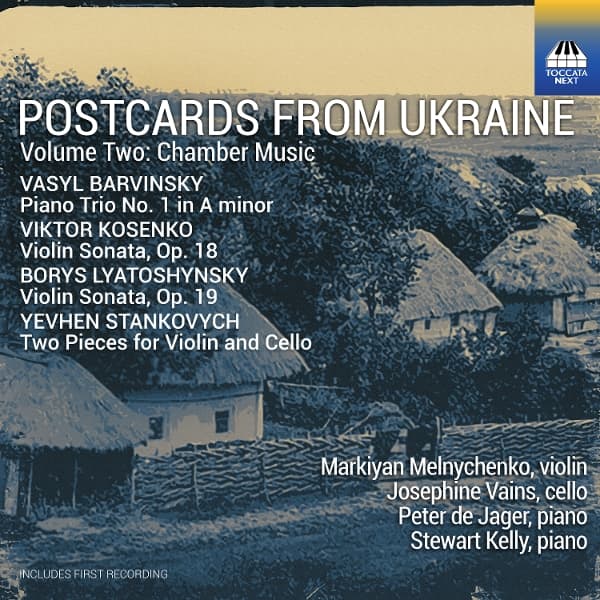 Markiyan Melnychenko, Josephine Vains, Peter De Jager, Stewart Kelly - Postcards From Ukraine, Volume Two: Chamber Music (CD)
