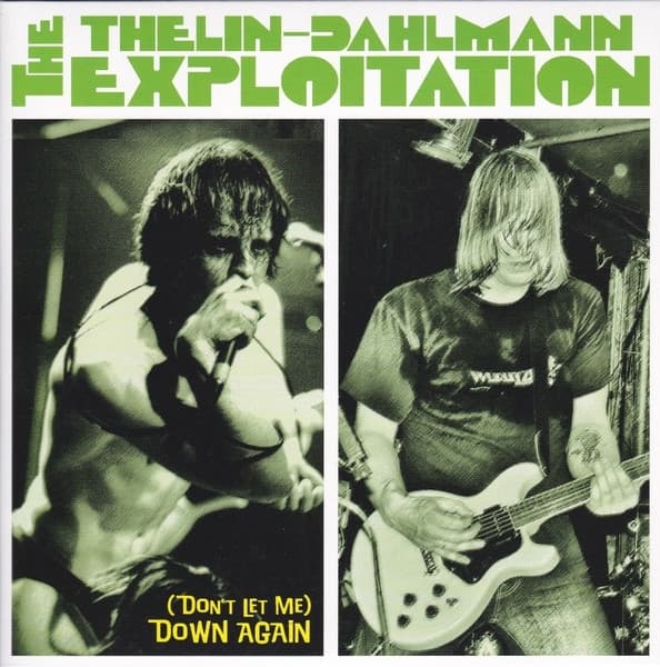 The Thelin-Dahlmann Exploitation - (Do't Let Me) Down Again (7" Single)